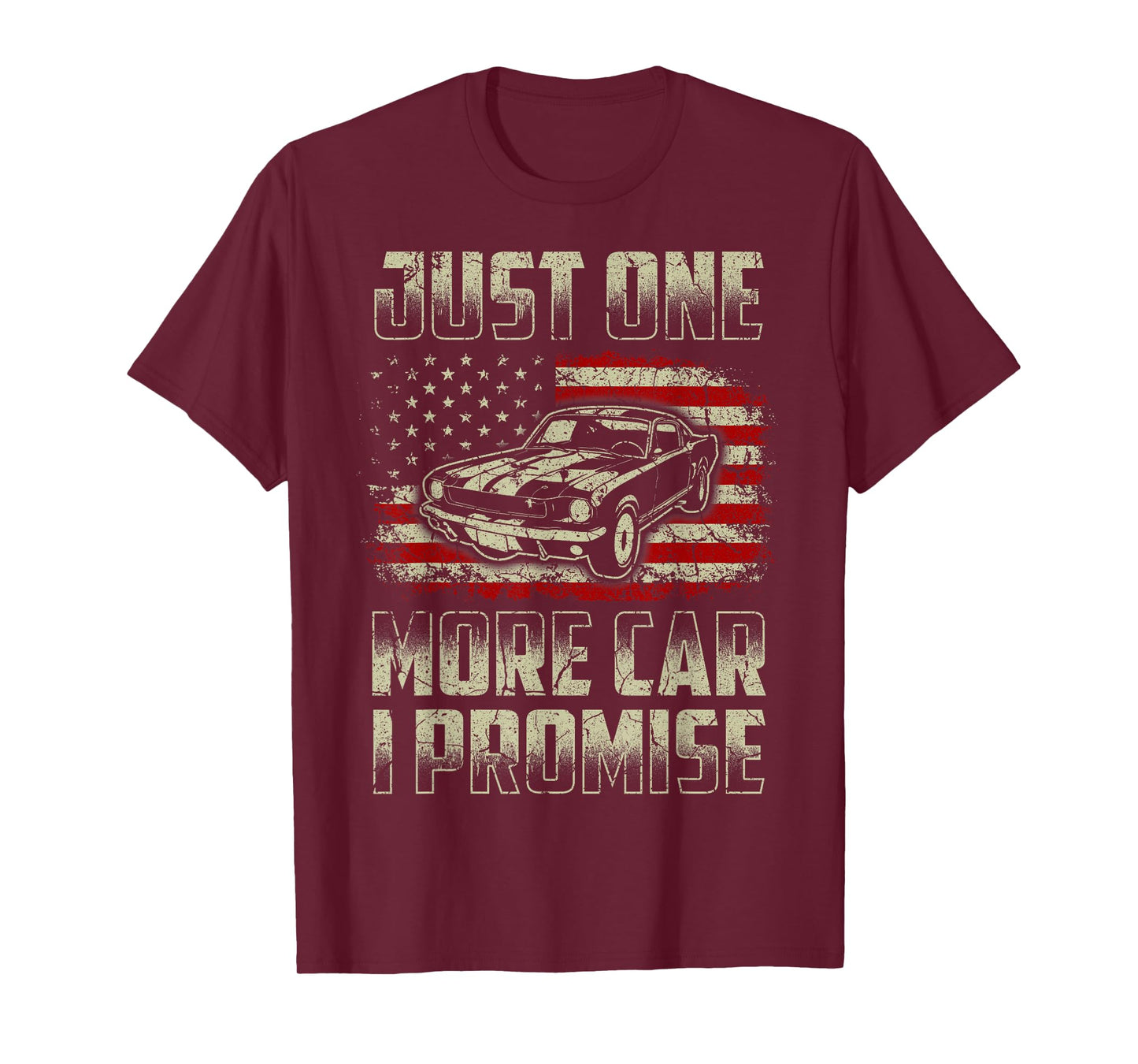 Just One More Car I Promise American Flag For Car Lovers T-Shirt for Women Kids Men