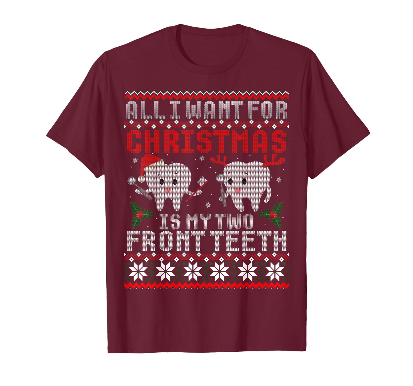All I Want For Christmas Is My Two Front Teeth Ugly Sweater T-Shirt