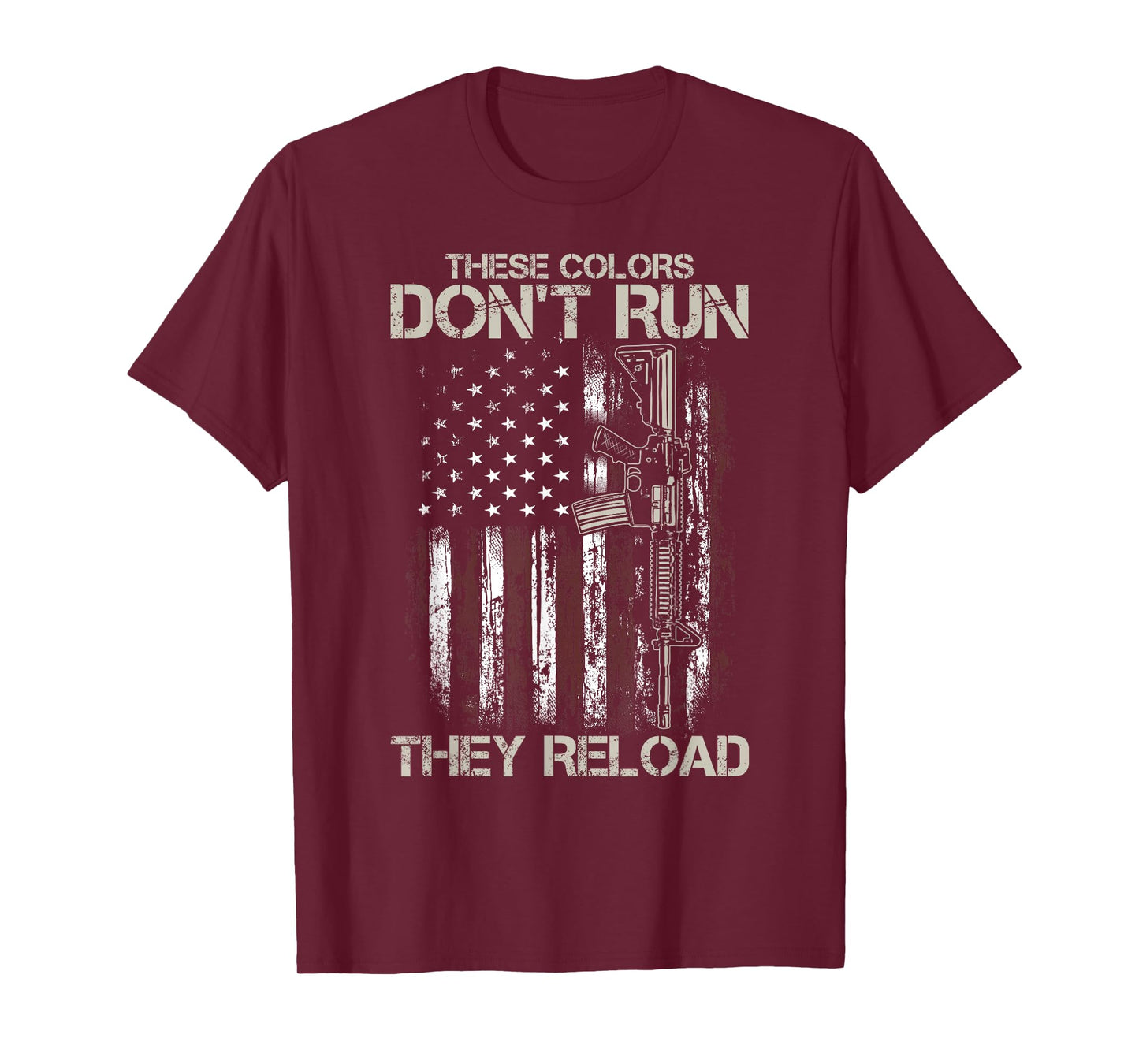 AR-15 Gun American Flag Colors Don't Run They Reload T-Shirt