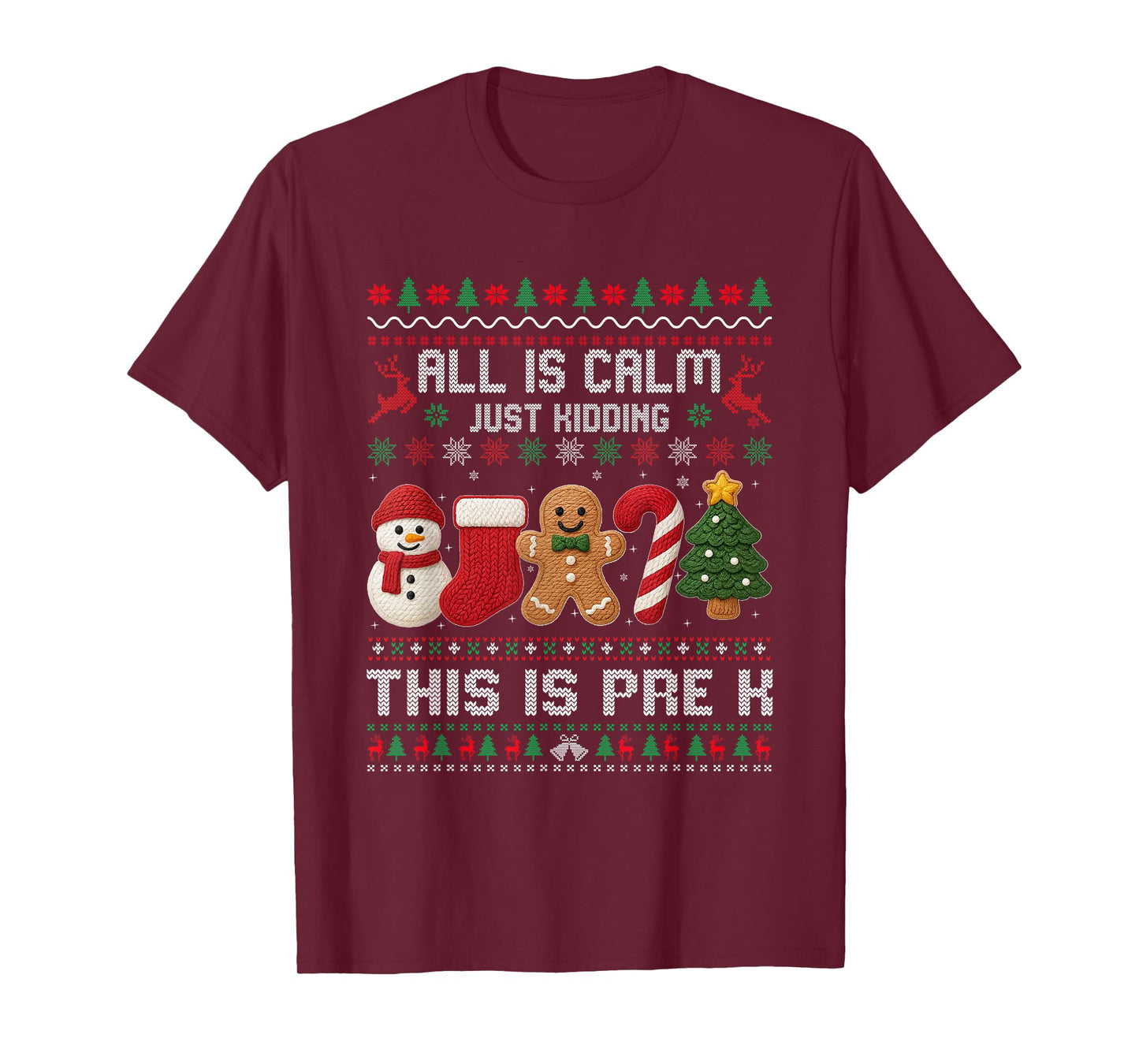 All is Calm Just Kidding This is Pre K Christmas Teachers T-Shirt