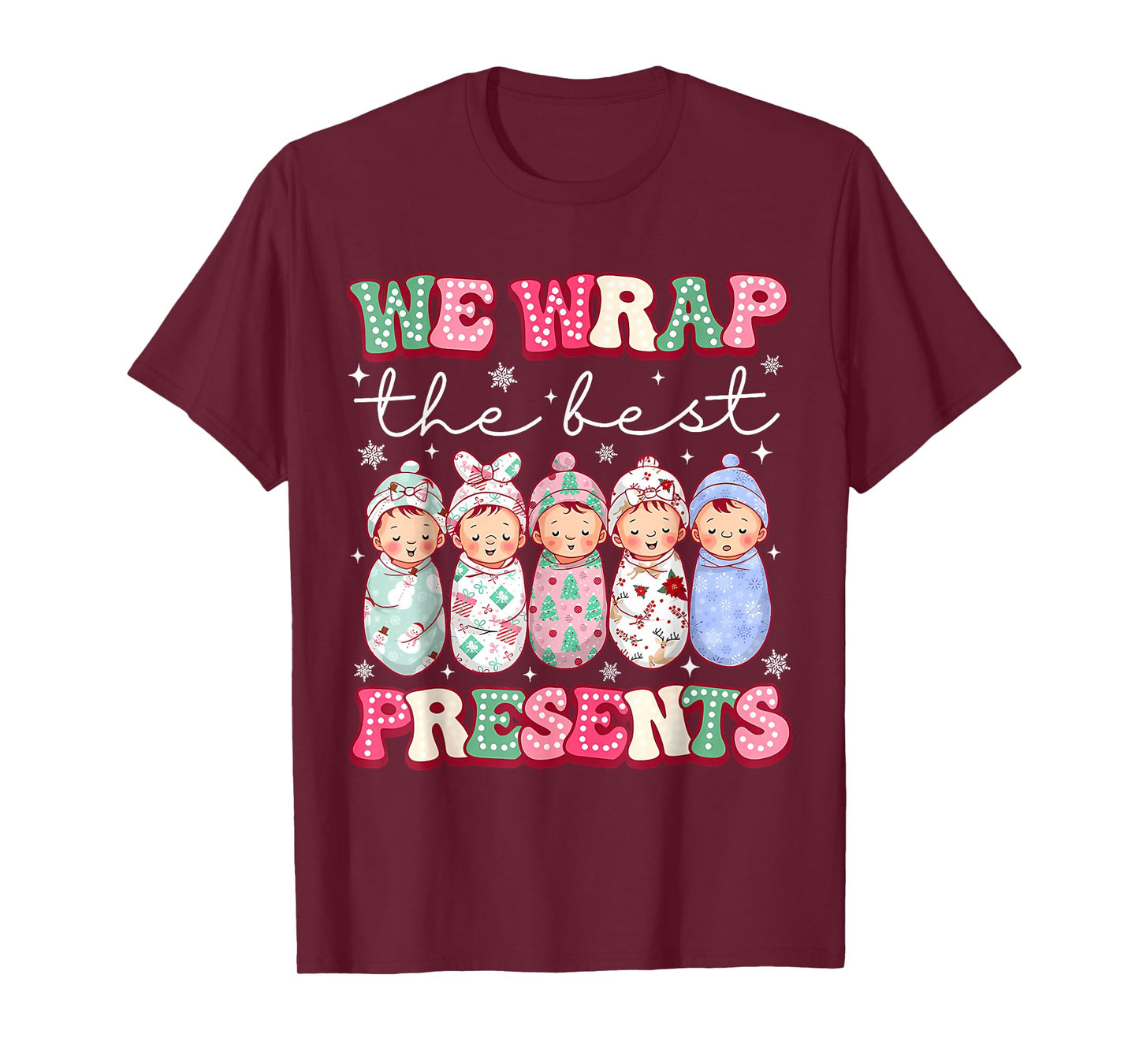 Cute We Wrap The Best Presents L&D NICU Nurse Christmas T-Shirt