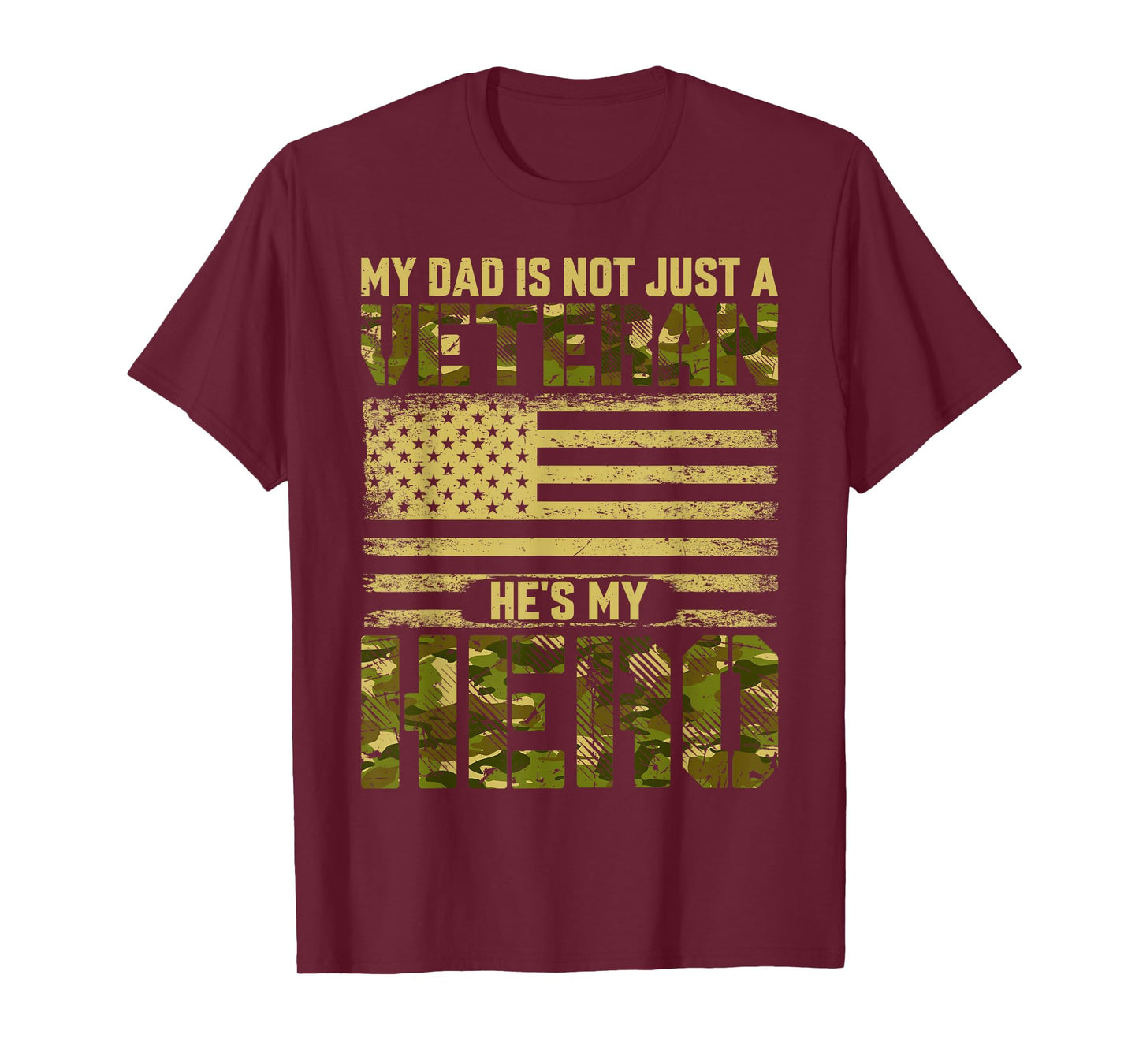 My Dad is Not Just A Veteran He's My Hero US Army Veteran T-Shirt