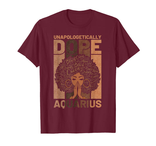 Black Girl Unapologetically Dope Aquarius Melanin Horoscope T-Shirt