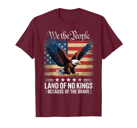 Land of No Kings Because of The Brave No Kings Day T-Shirt