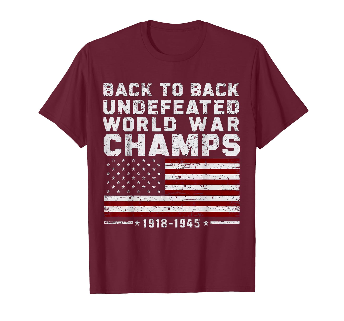 Back To Back Undefeated World War Champs 4th Of July T-Shirt