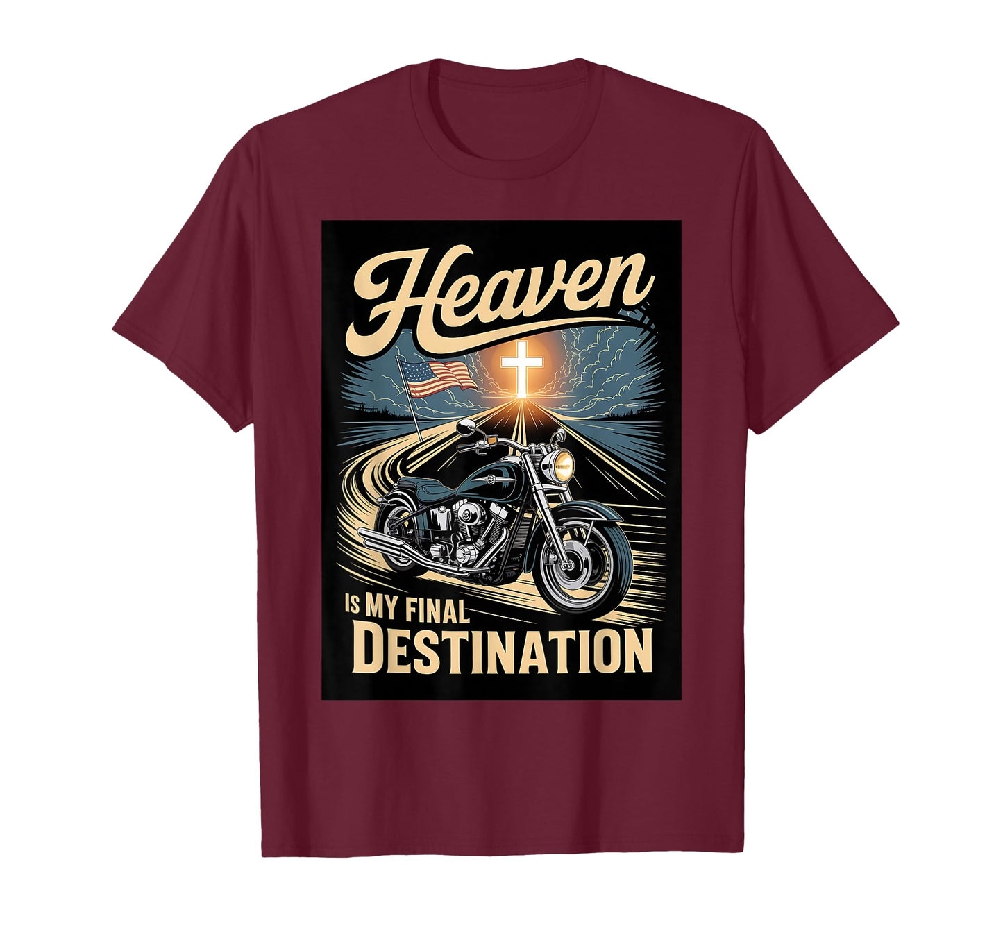 Heaven Is My Final Destination Christian Biker T-Shirt T-Shirt