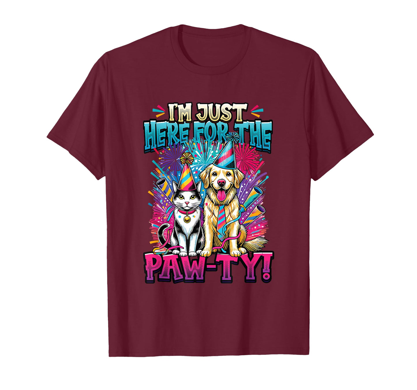 I'm Just Here For The Paw-ty - Animal Lover Birthday T-Shirt