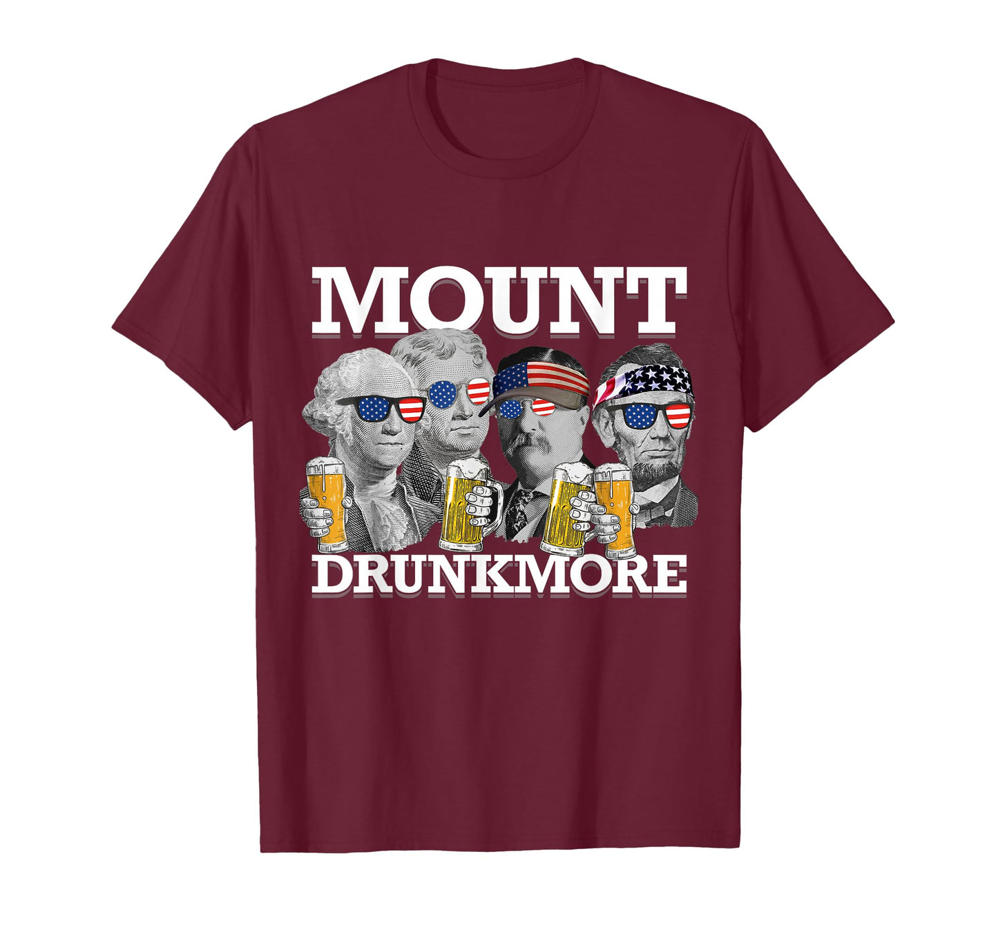 Mount Drunkmore Mount Rushmore US Presidents Drinking T-Shirt