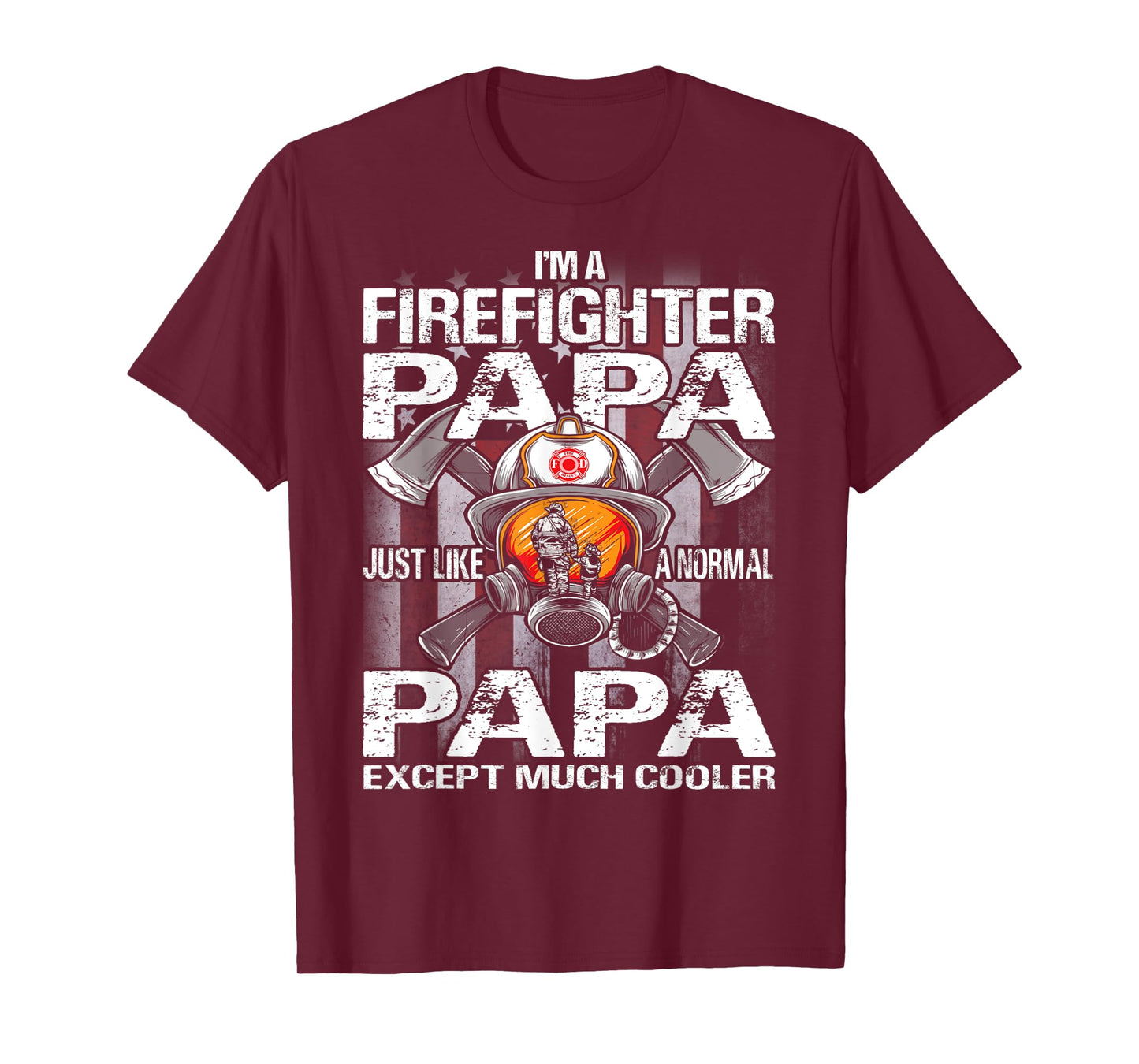 I'm A Firefighter Papa Just Like A Normal Grandma Except T-Shirt