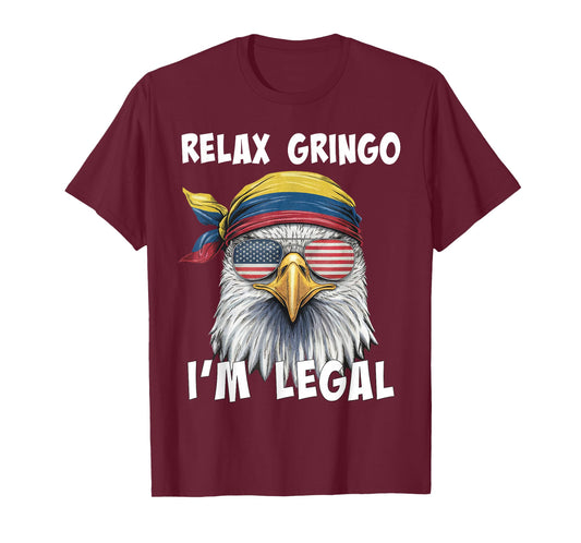 Relax Gringo I'm Legal - Funny Colombian Immigrant T-Shirt