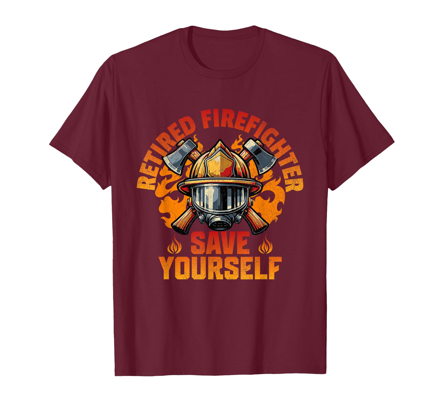 Funny Retired Firefighter Save Yourself Fireman Retirement T-Shirt