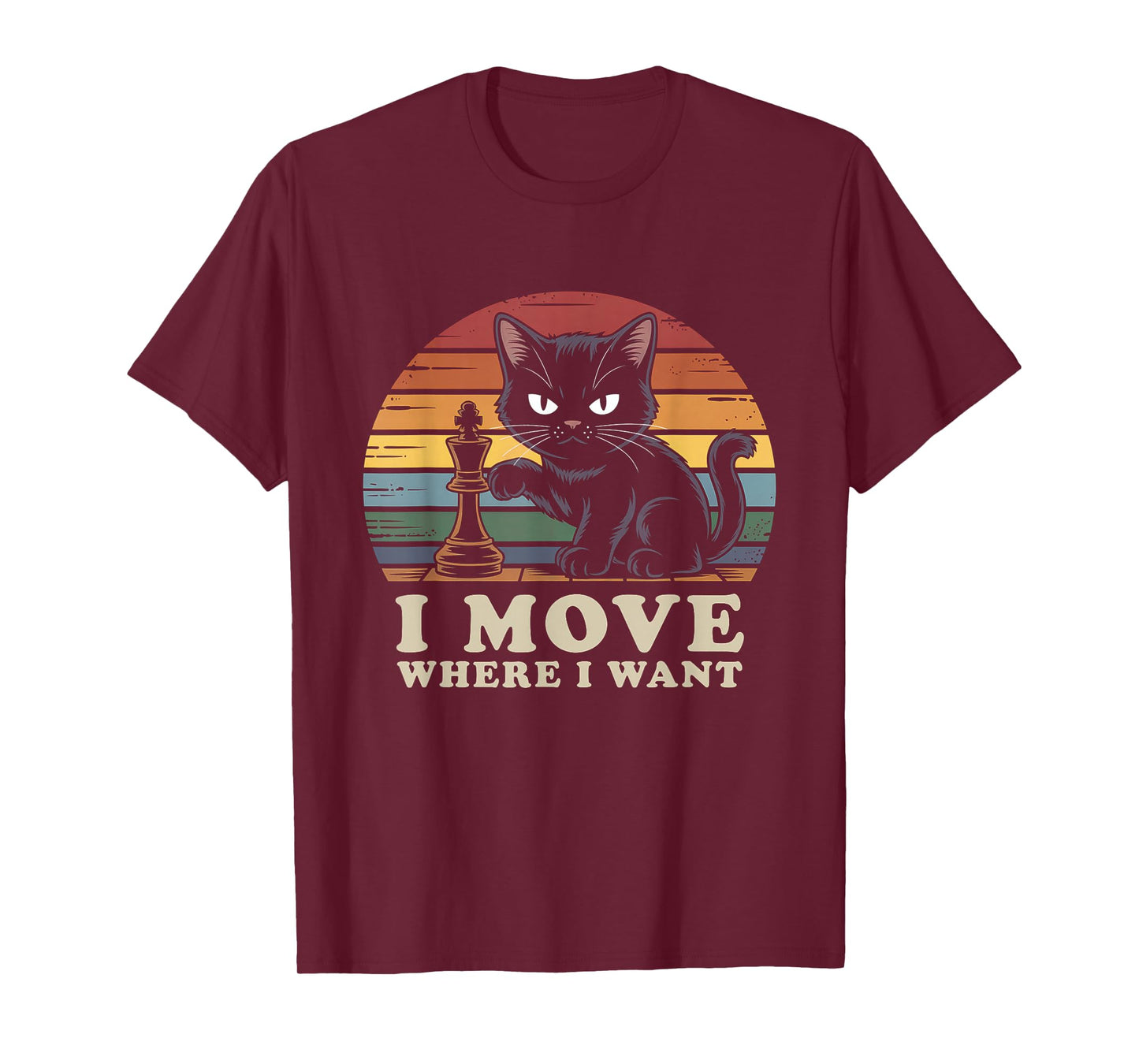 Funny Chess Cat, I Move Where I Want, Game Lovers, Pet Fans T-Shirt