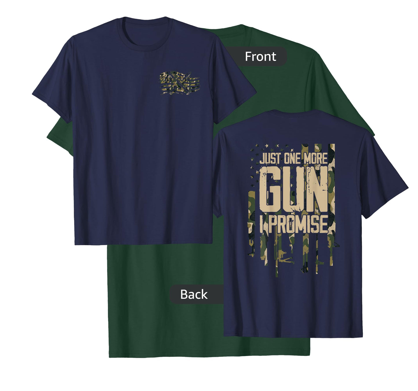 Just One More Gun I Promise Firearm Flag Camouflage Gifts T-Shirt