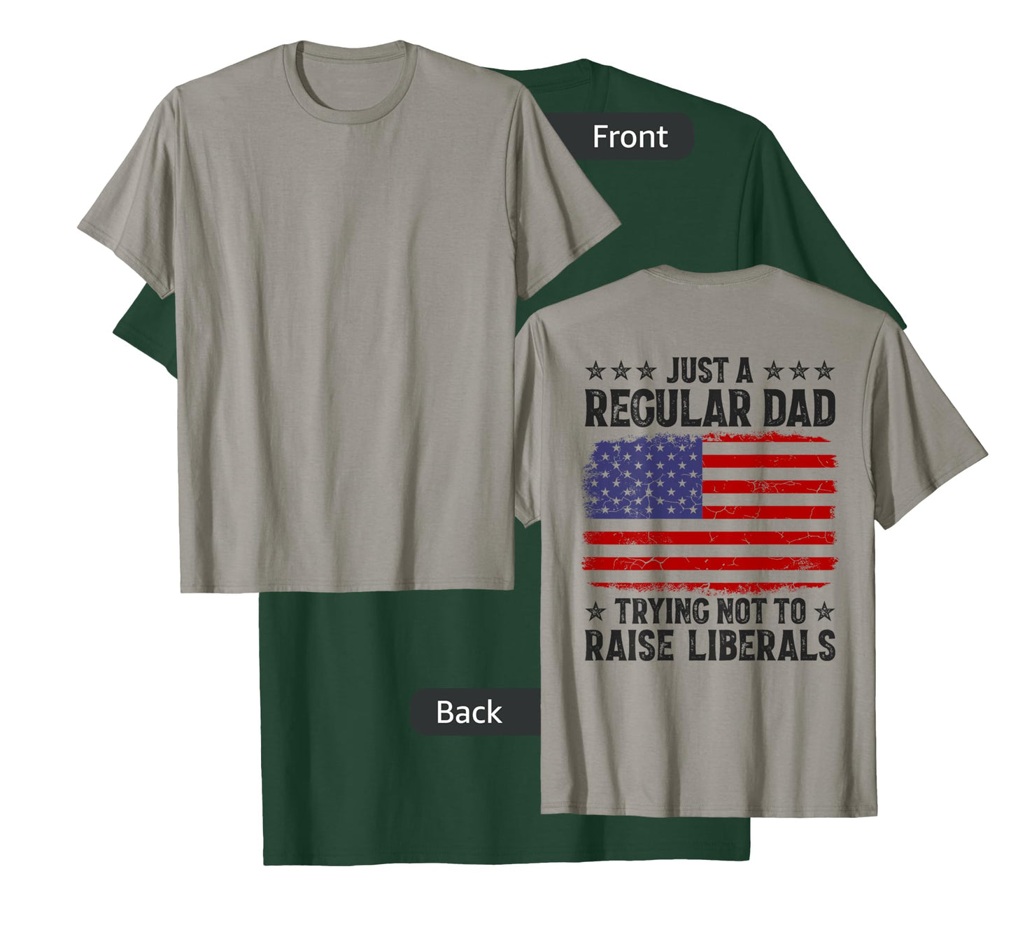 Just A Regular Dad Trying Not To Raise Liberals On Back Mens T-Shirt