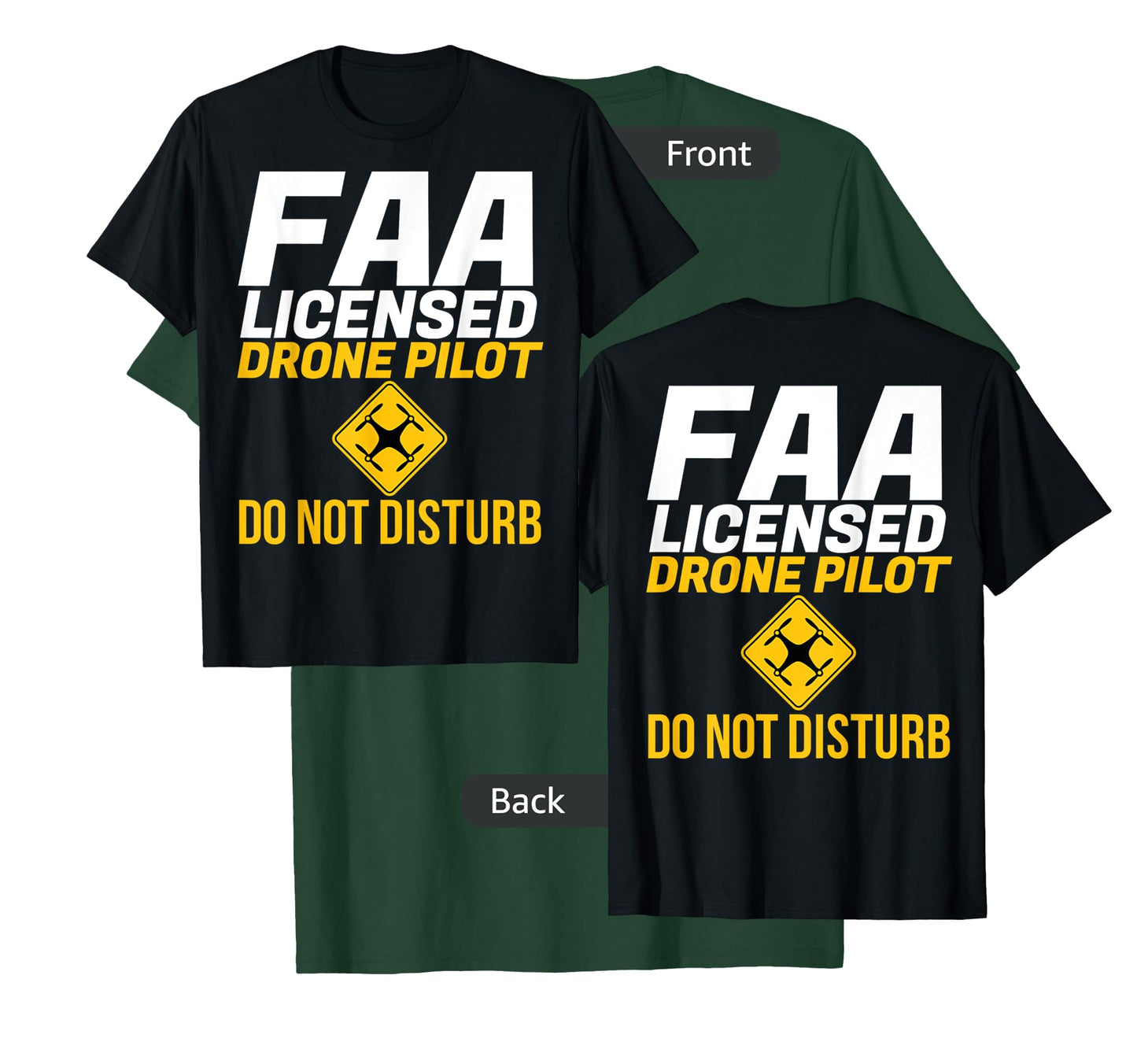 Do Not Disturb FAA Certified Drone Pilot T-Shirt -Front Rear