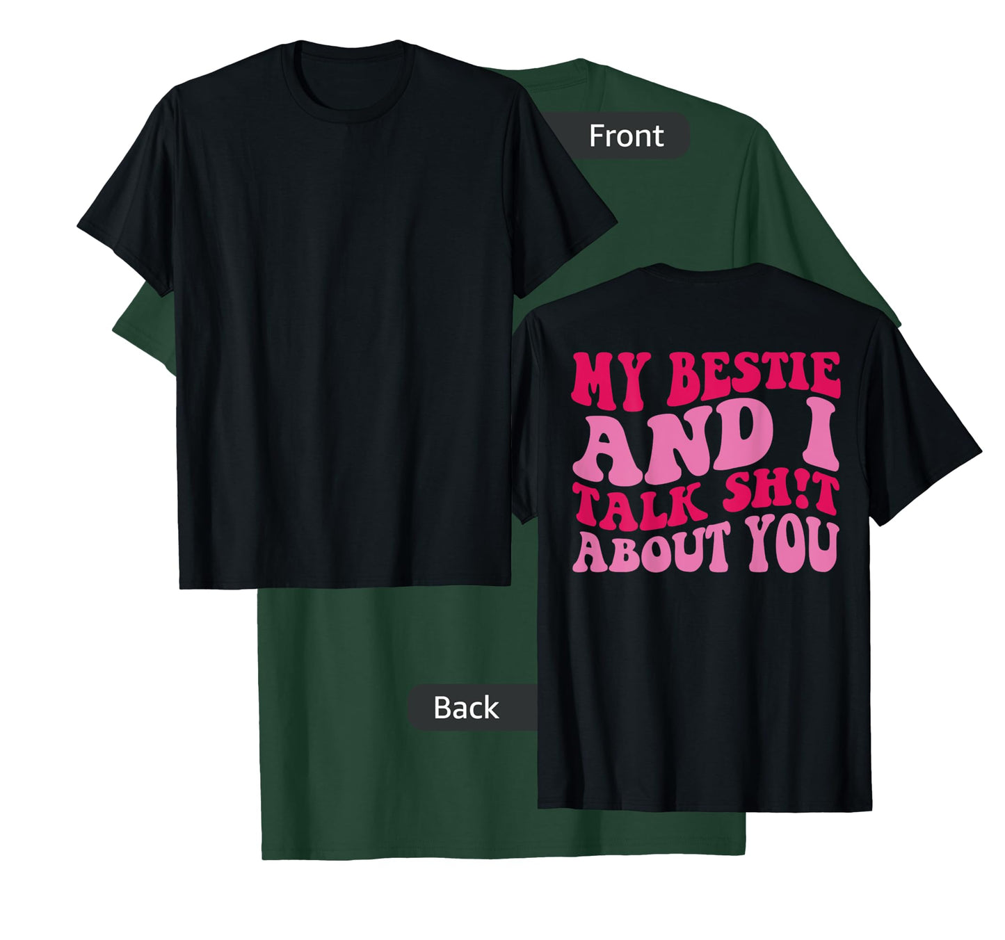 My bestie and i talk shit about you T-Shirt