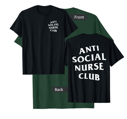 Anti Social Nurse Club: White (Front + Back) T-Shirt