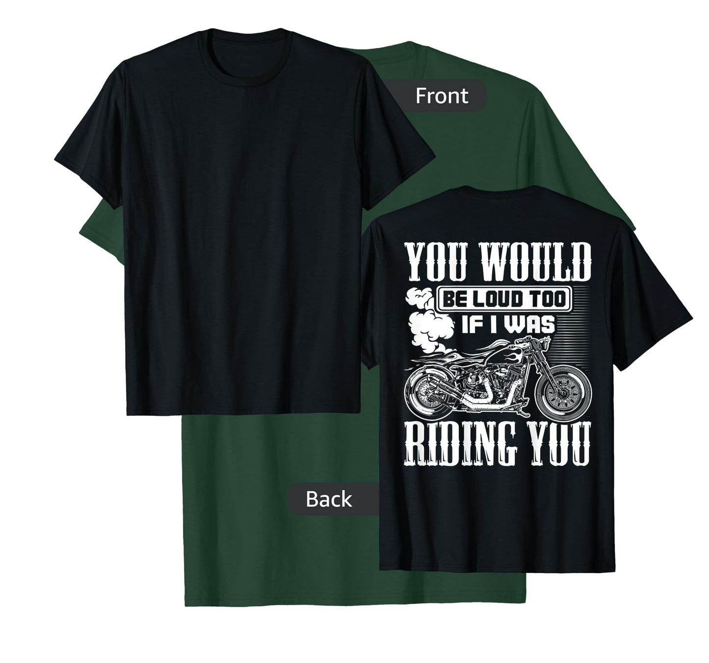You Would Be Loud Too If I Was Riding You Gift (on back) T-Shirt