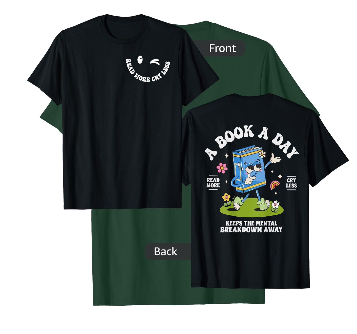 A Book A Day Keep The Mental Breakdown Away- 2 Sided T-Shirt