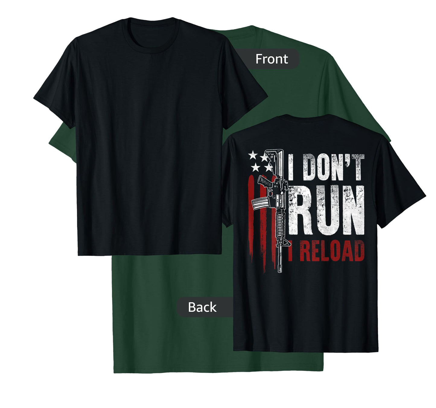 Gun American Flag I Don't Run I Reload I Dont Run (on back) T-Shirt for Women Men