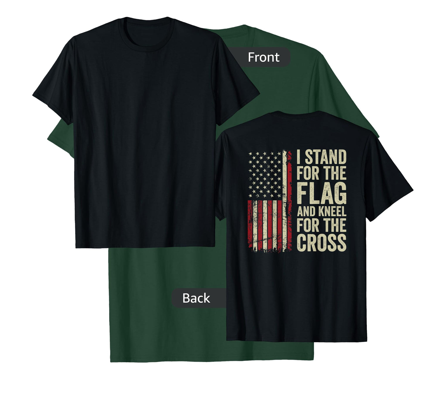 I Stand for The Flag and Kneel for The Cross - (ON Back) T-Shirt