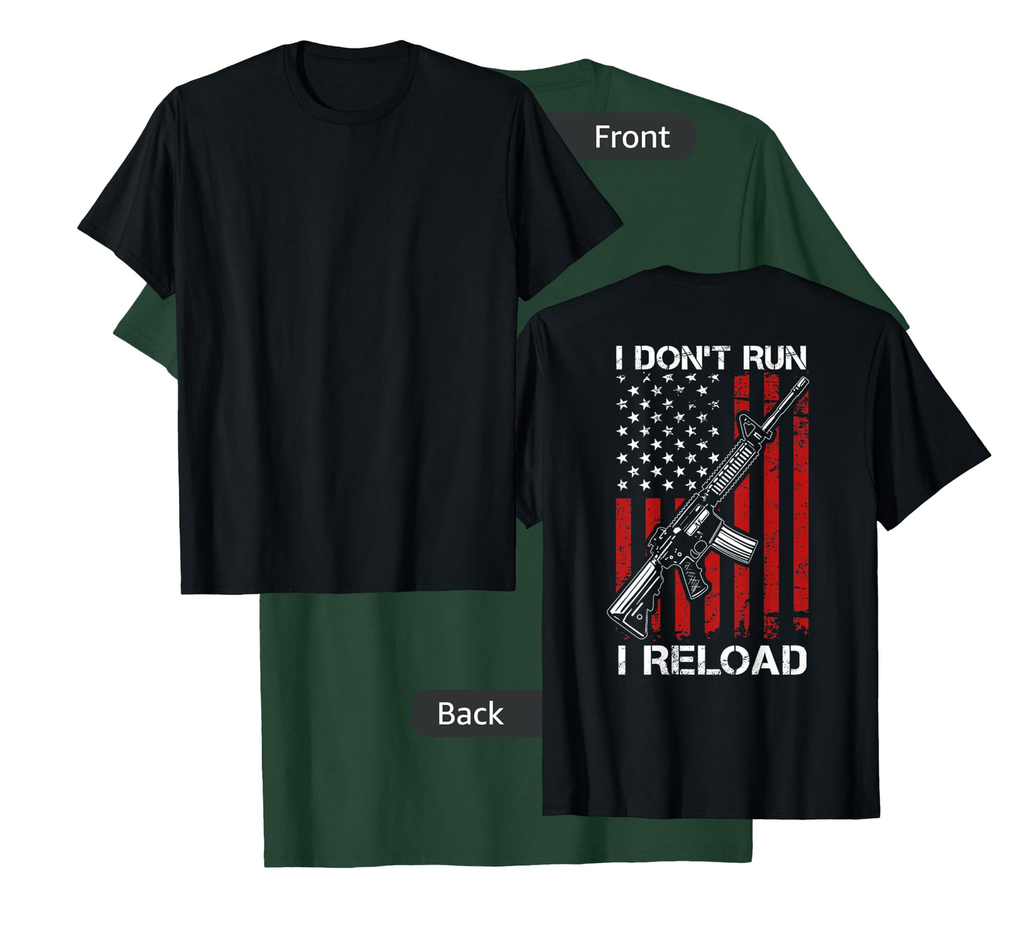 I Don't Run I Reload - Pro Gun AR15 Gun USA Flag - ON BACK T-Shirt