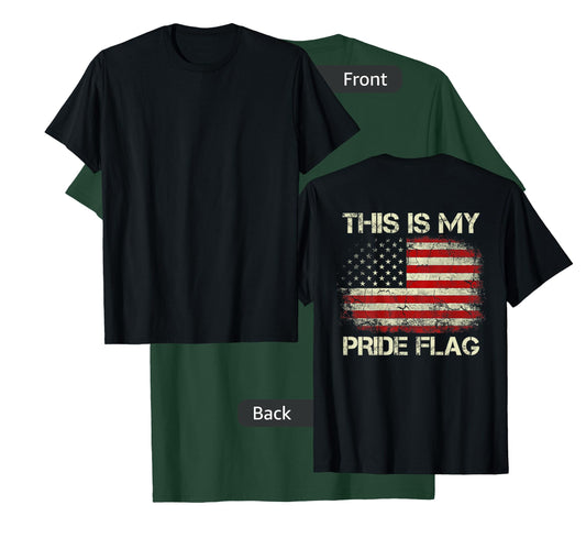 This is My Pride Flag 4th of July Patriotic USA Flag On Back T-Shirt