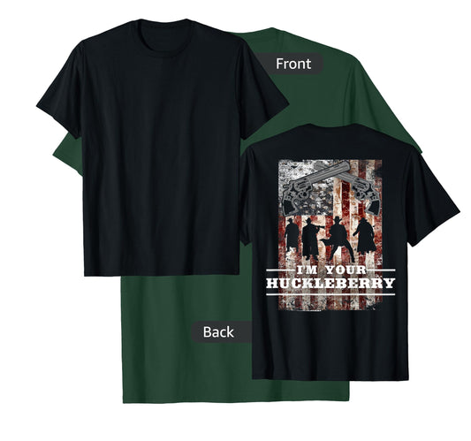 I'm Your Huckleberry - American T-Shirt