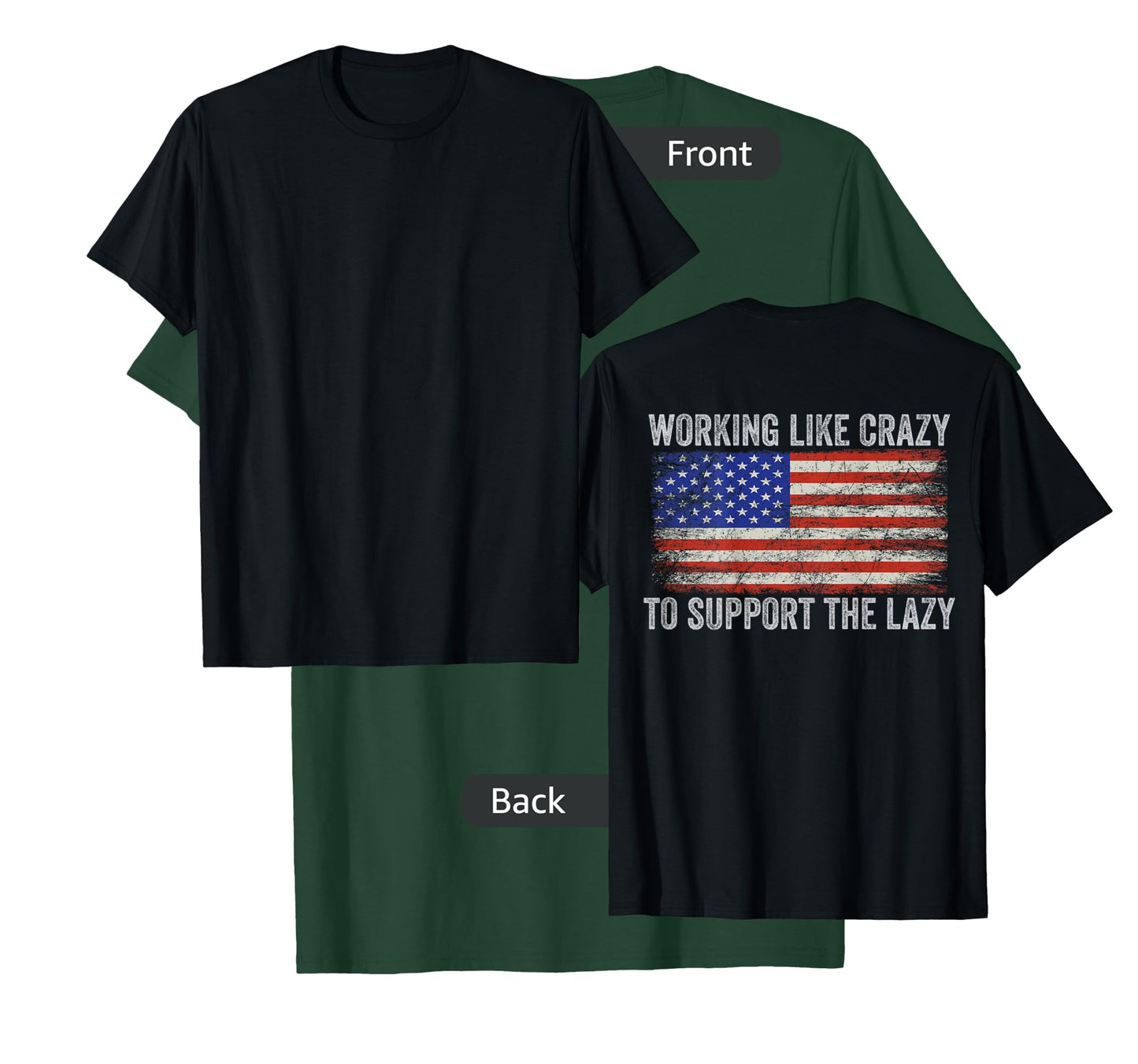 Working Like Crazy To Support The Lazy ( Print On Back ) T-Shirt