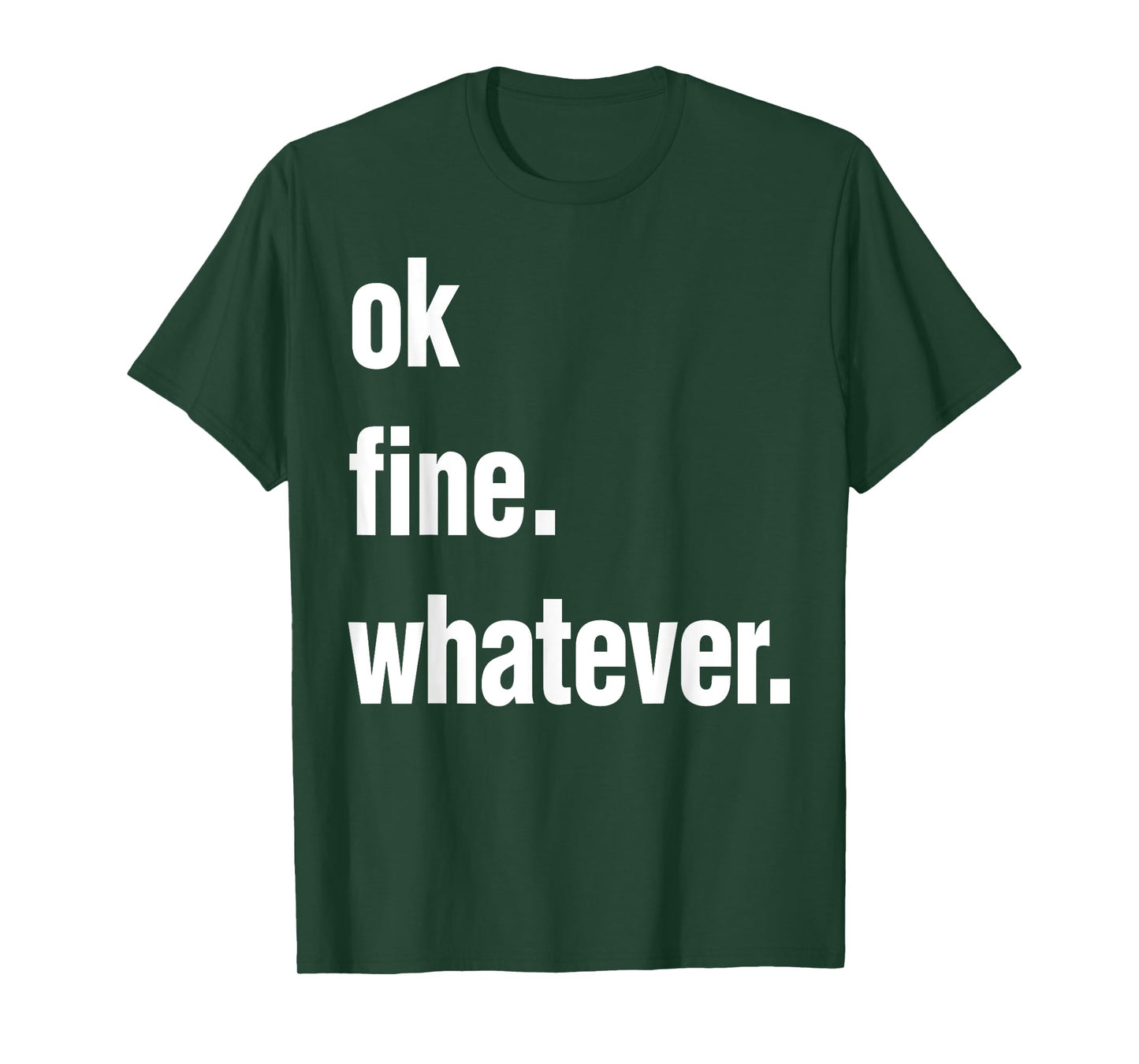 Okay Fine Whatever Tee Shirt Sarcastic Gift Funny Woman T-Shirt