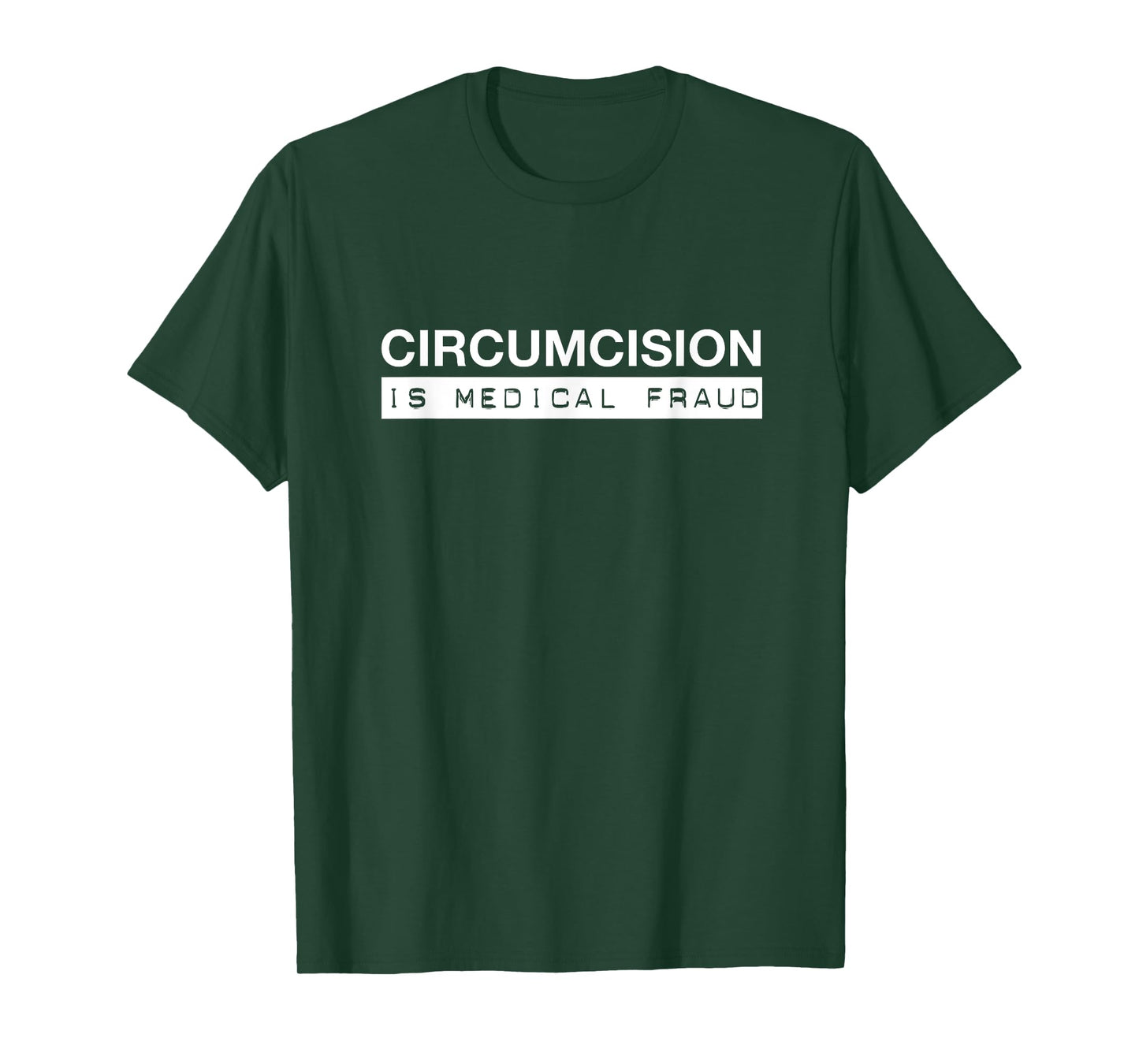 Circumcision is Medical Fraud Intactivist Demonstration T-Shirt