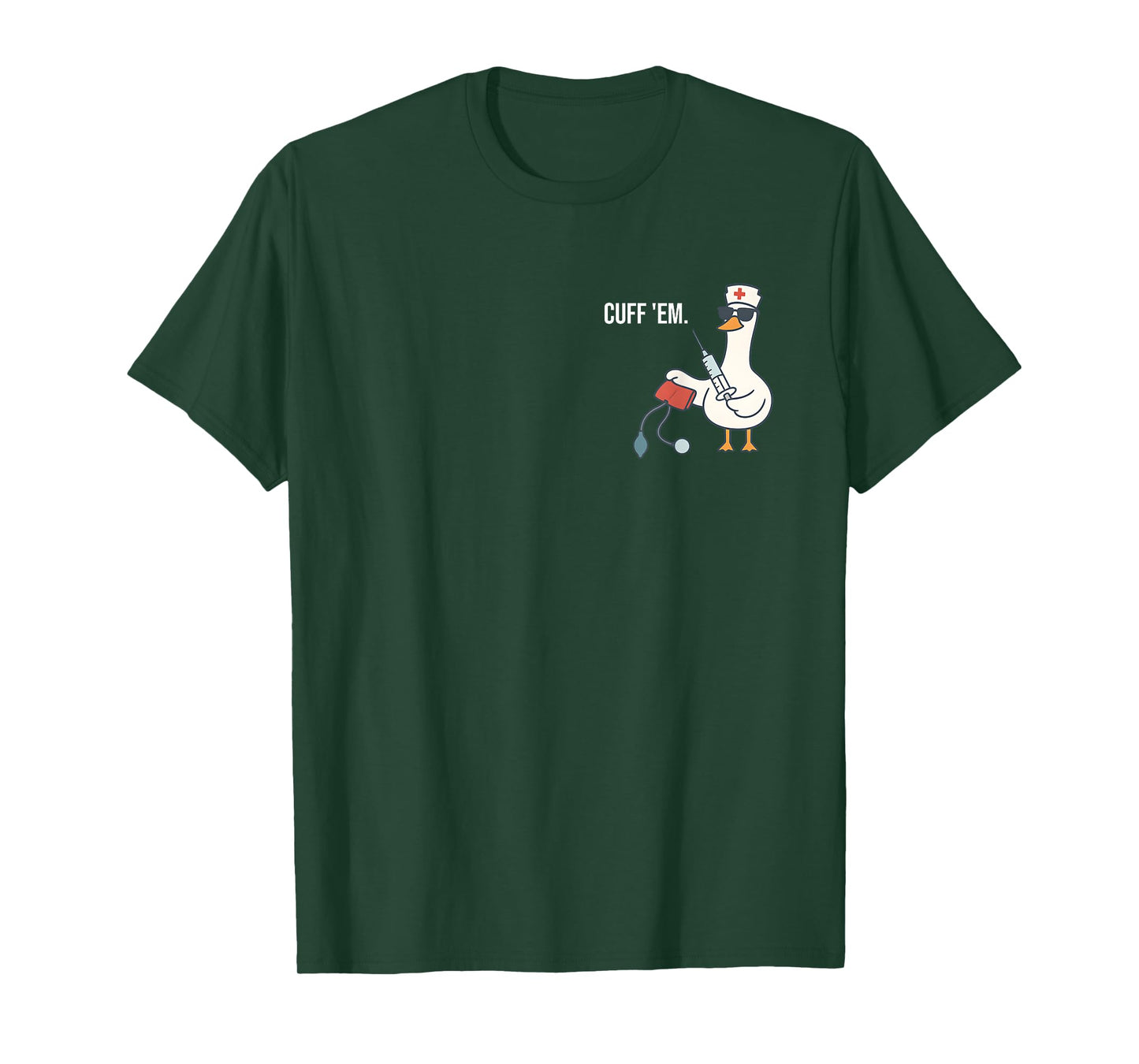Cuff 'Em Goose Nurse Funny Silly Goose Nurse T-Shirt