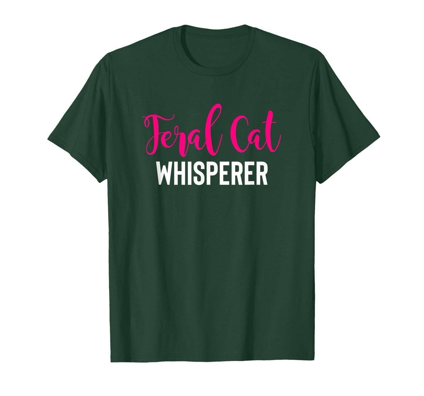 Funny Cat Whisperer Shirt Feral Cat Whisperer Novelty Shirt Men Women T-Shirt