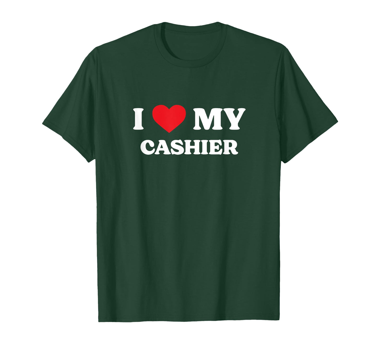 I Love My Cashier Funny Appreciation Heart T-Shirt