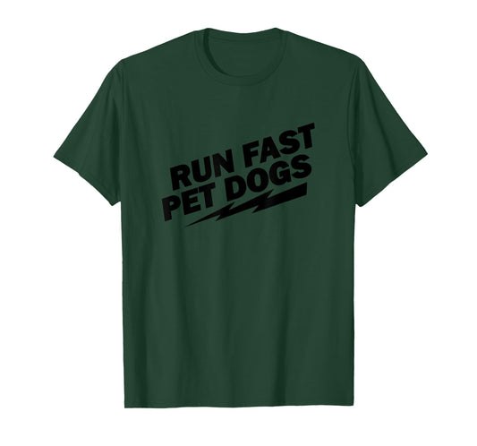Run Fast Pet Dogs animal lovers T-Shirt marathon runners T-Shirt