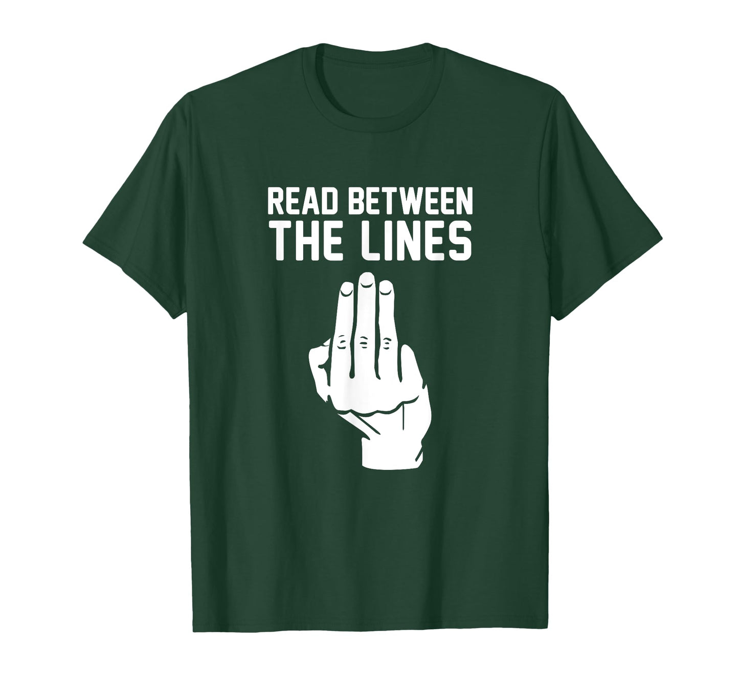 Middle Finger Read Between the Lines Funny t-shirt | gift T-Shirt