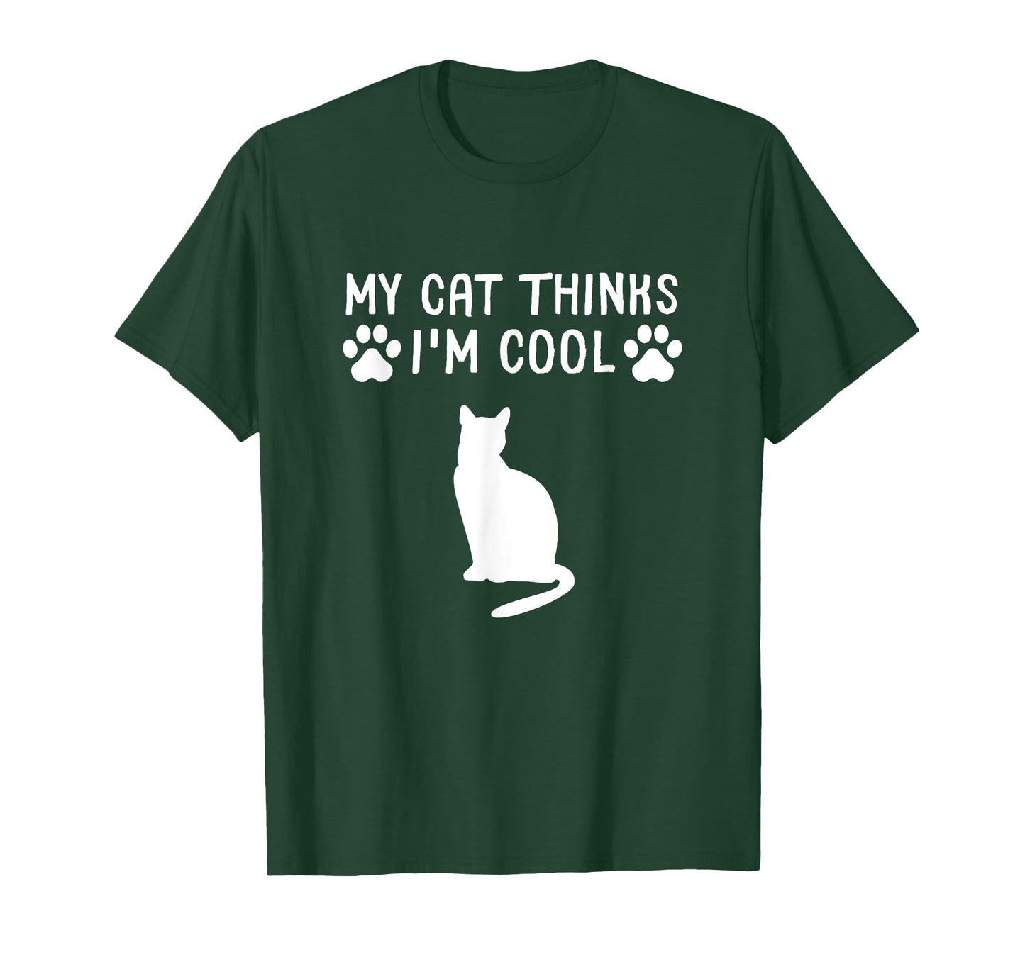 My Cat Thinks I'm Cool Funny Cat Owner Gift Cat Lover T-Shirt for Men Women Girls Kids