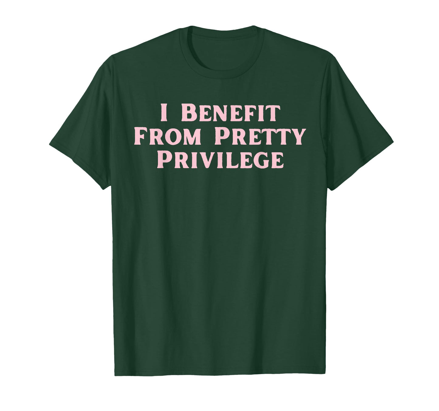 I Benefit From Pretty Privilege funny Y2K T-Shirt