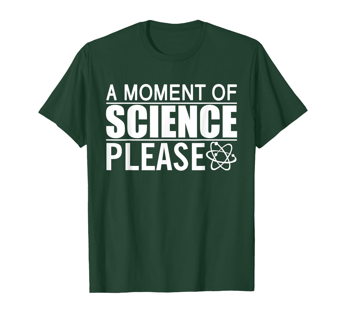 A Moment of Science Please Science Teacher T-Shirt