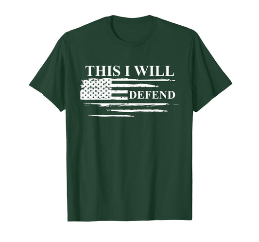 This I Will Defend | Patriotic Veteran American Flag T-Shirt T-Shirt