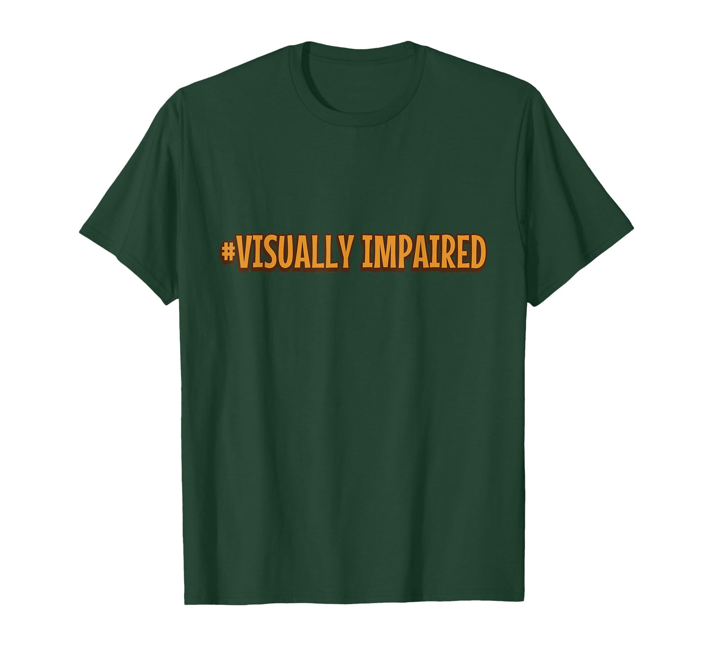#Visually Impaired Visually Impaired T-Shirt