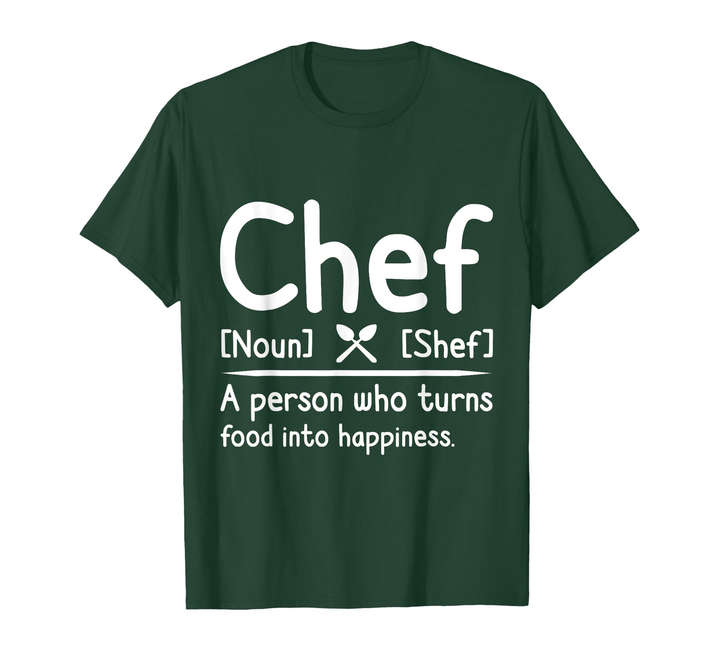 Chef, A Person Who Turns Food Into Happiness. Cooking T-Shirt