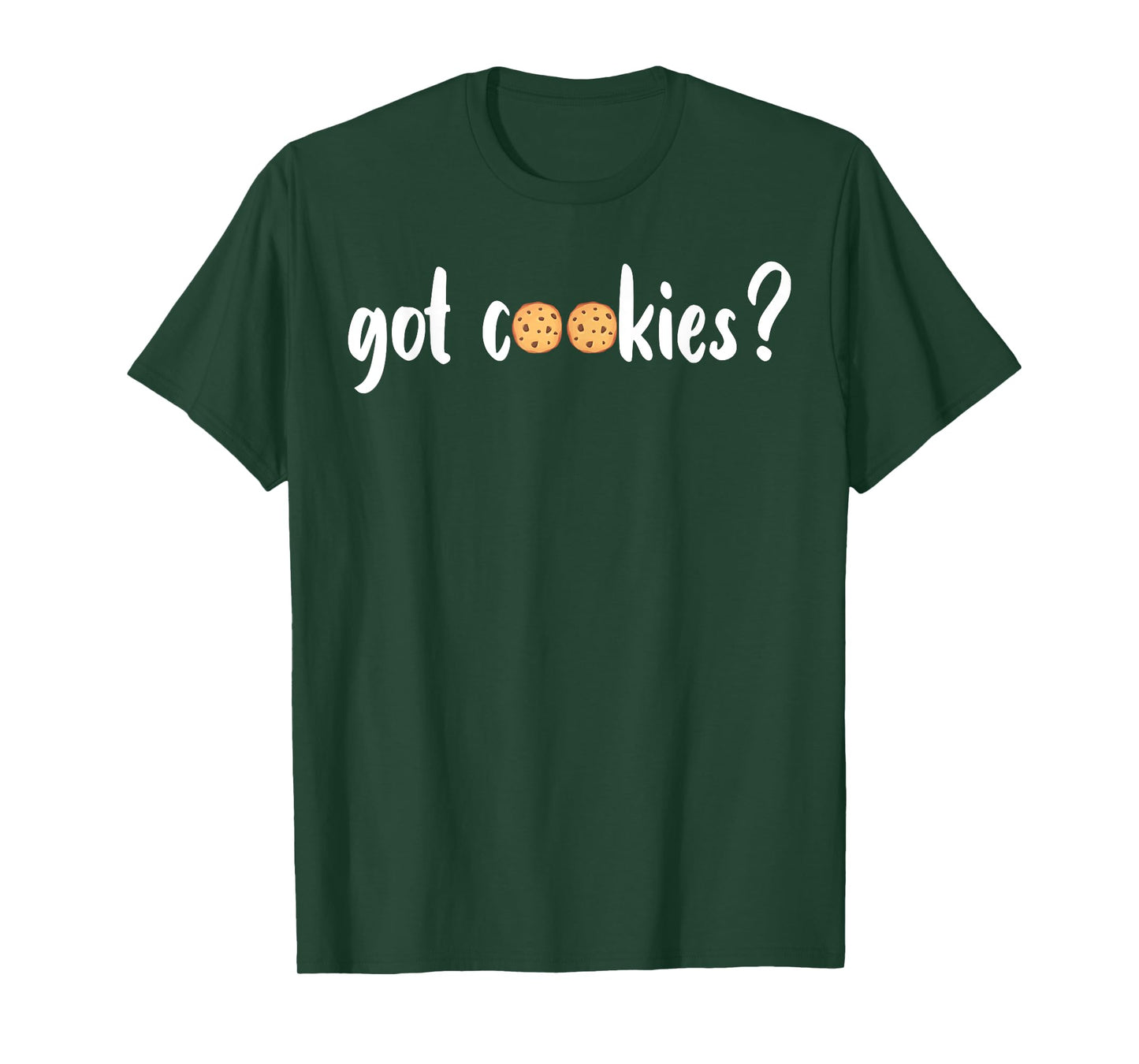 Cookie Lover - Cookie Baker - Got Cookies T-Shirt