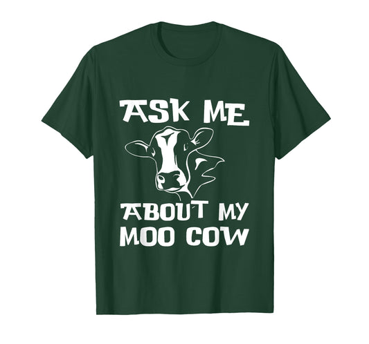 Ask me about my moo cow T-shirt Farmer Kids Fun T-shirt