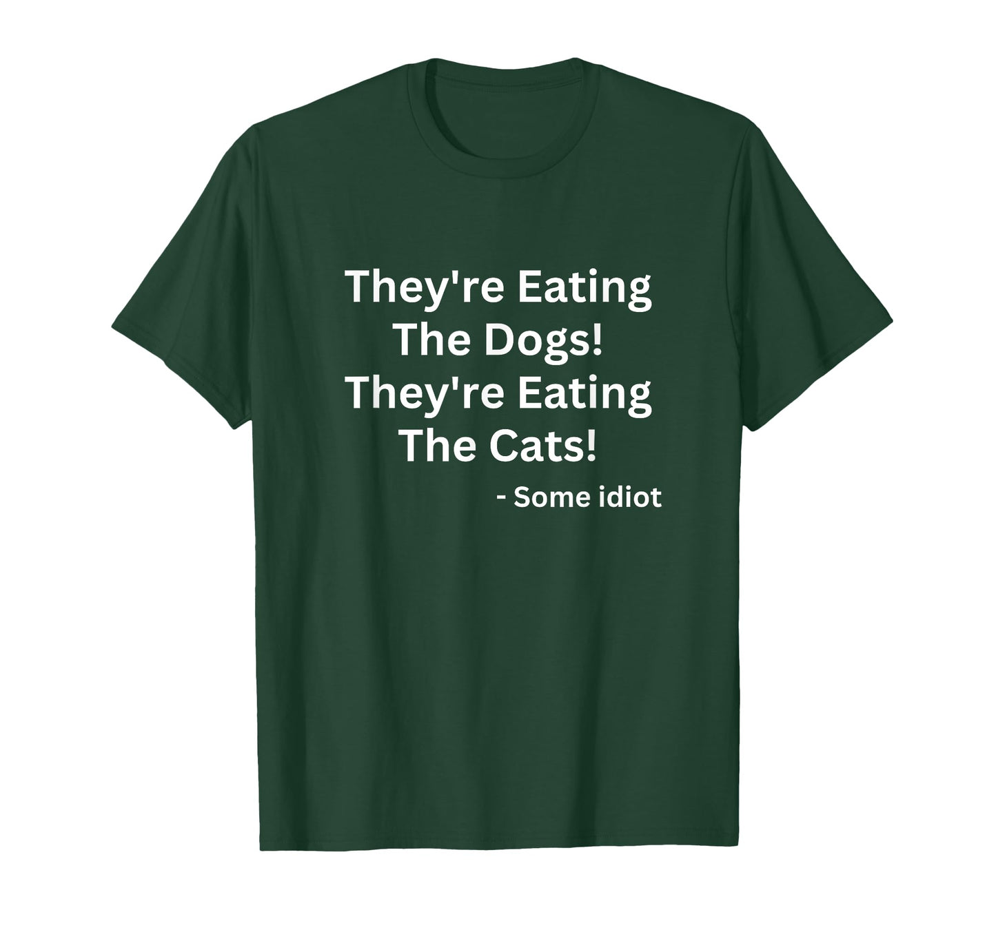 They're Eating The Dogs! They're Eating The Cats! T-Shirt