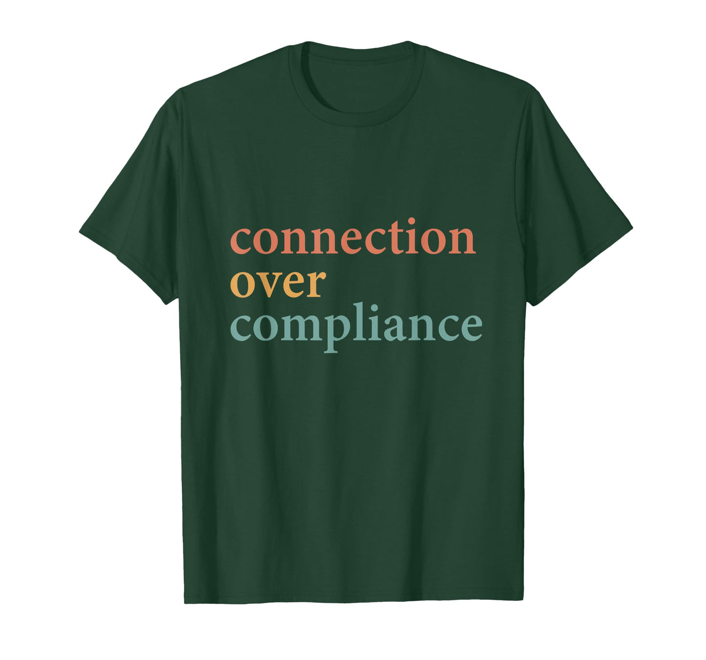 Connection Over Compliance Neurodiversity Mental Health T-Shirt