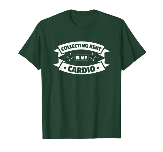 Collecting Rent Is My Cardio Landlord Property Manager T-Shirt