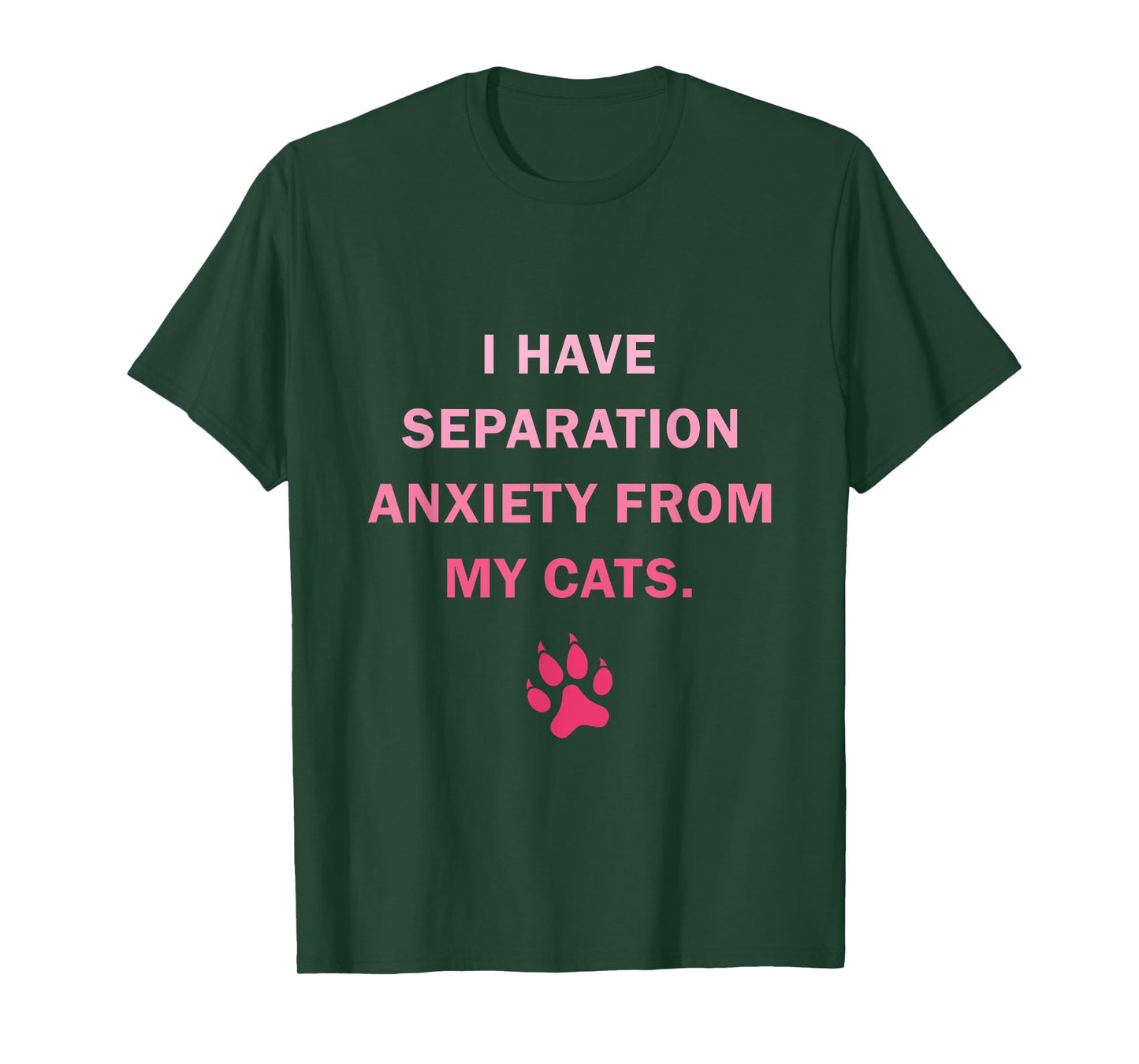 I Have Separation Anxiety From My cats Funny cat owners T-Shirt for Men Women Girls Kids