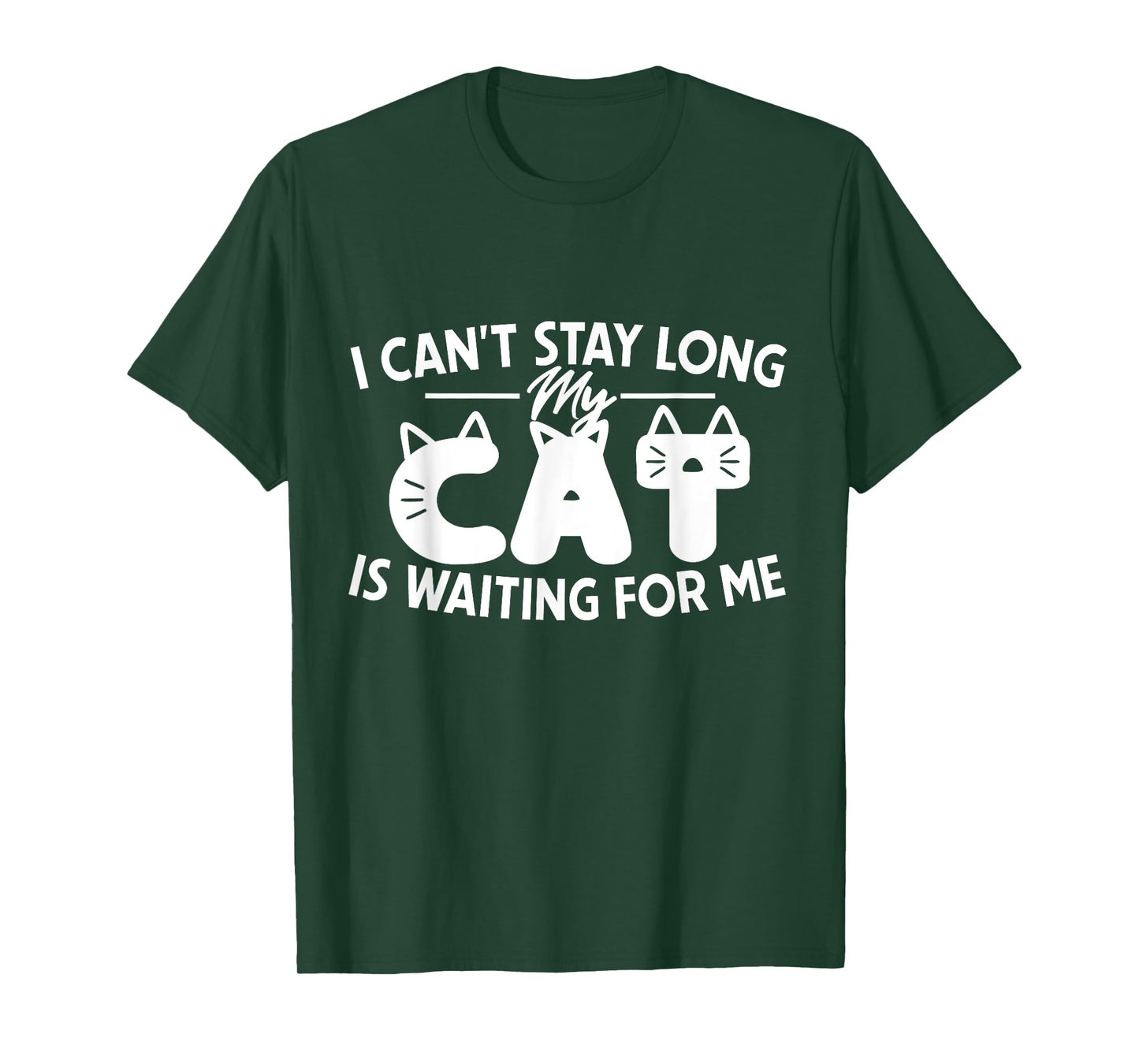 Funny I Can't Stay Long My Cat Is Waiting For Me Men Women Kids T-Shirt
