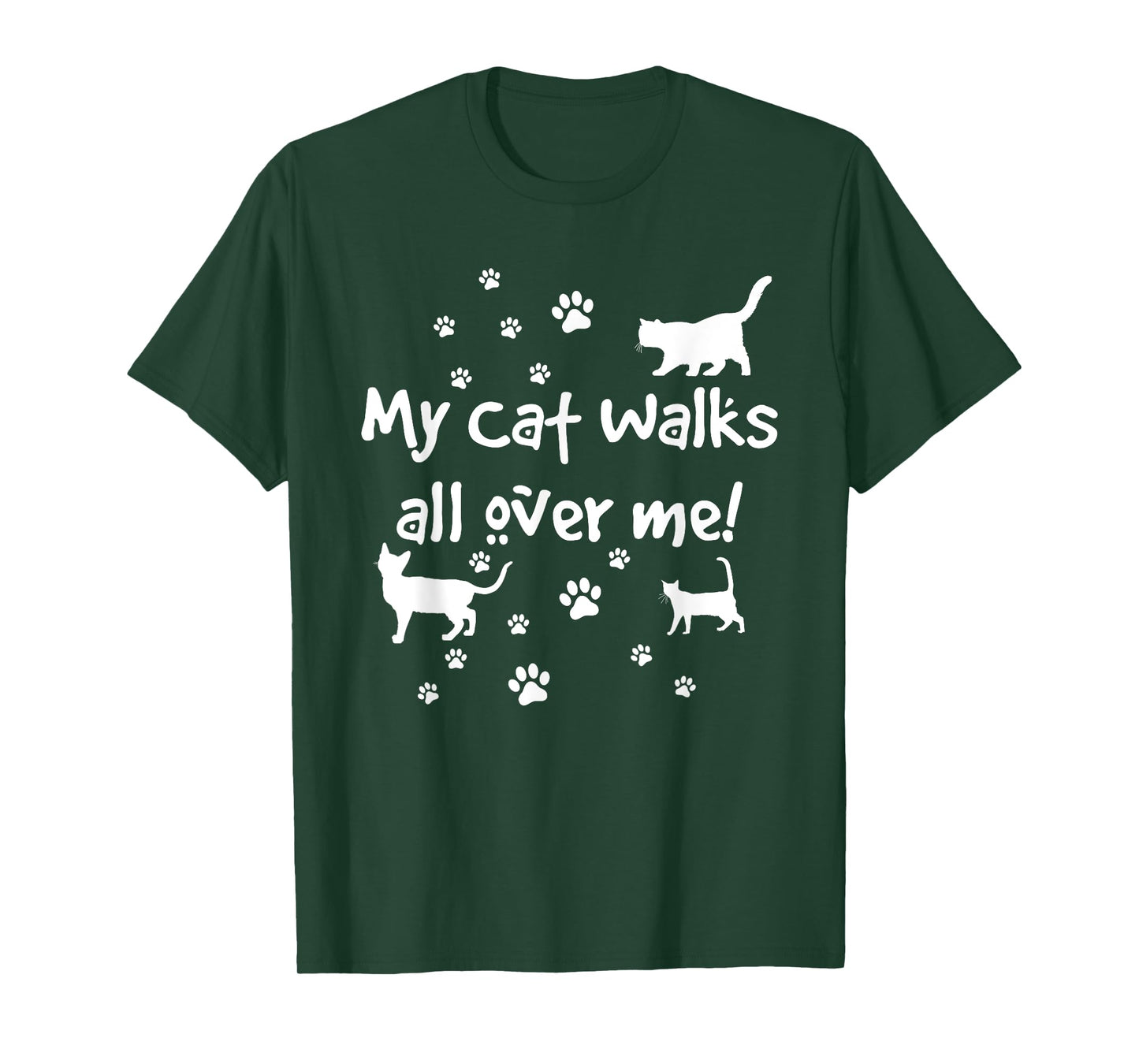 Funny Quote My Cat Walks All Over Me Cat Lovers T-Shirt